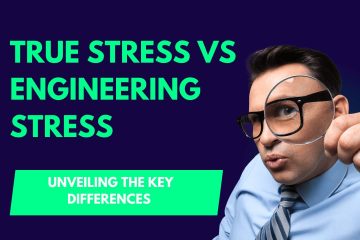 True Stress vs Engineering Stress Exploring Differences & Practical Impact