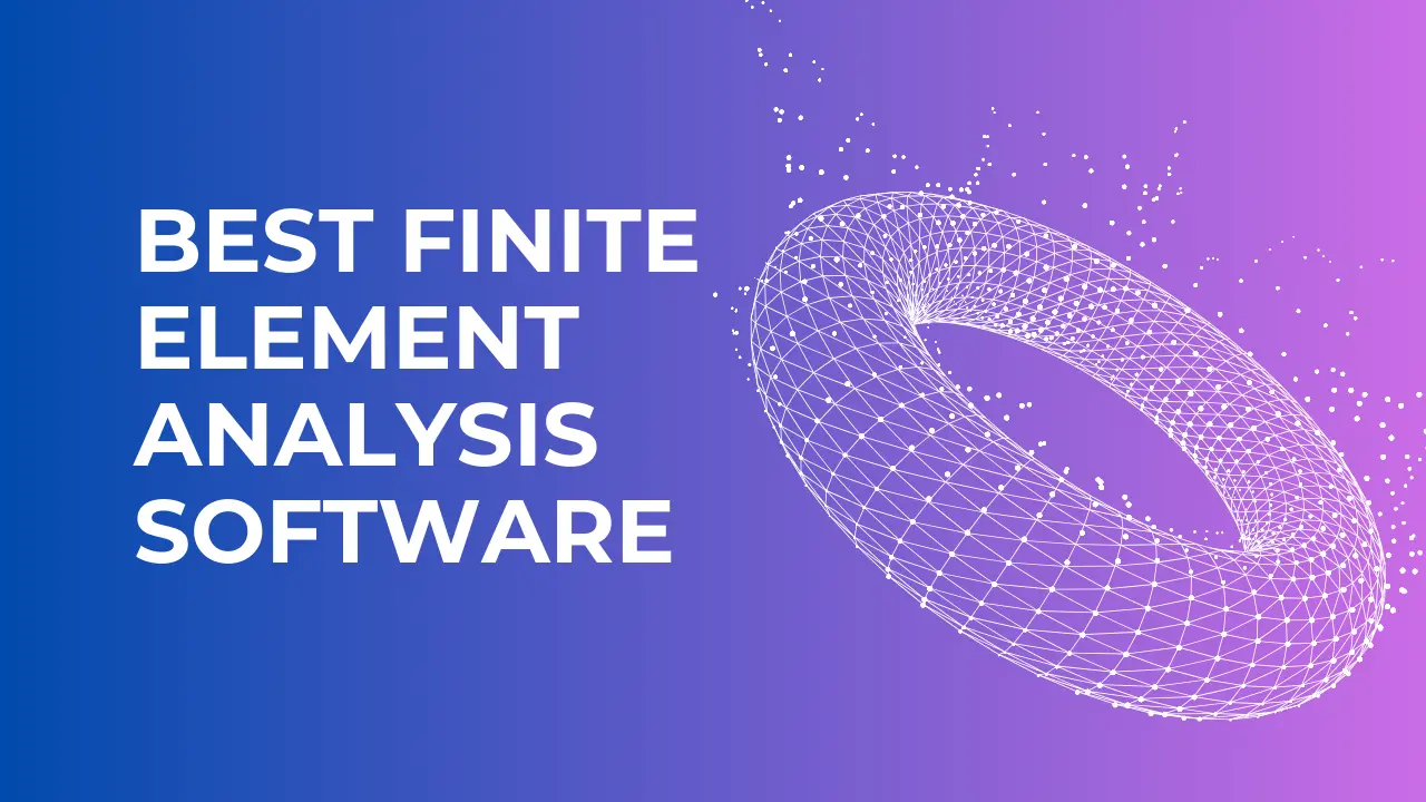 Best Finite Element Analysis Software (FEA)