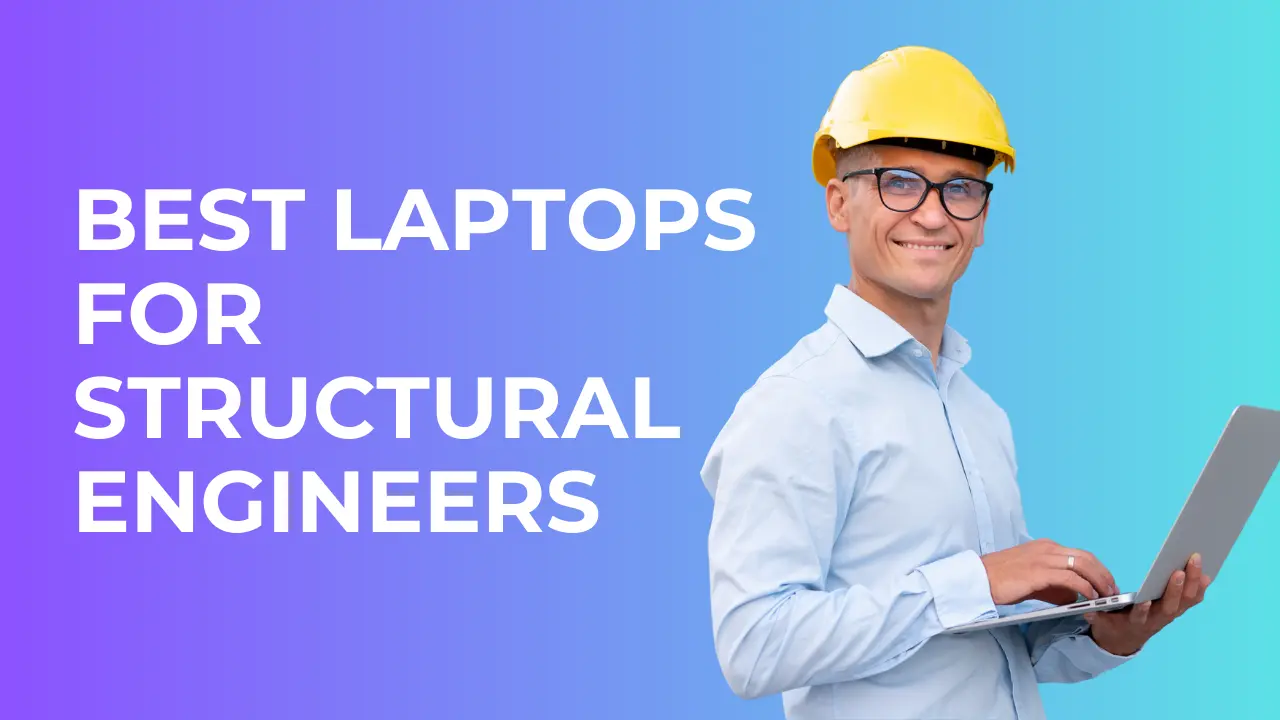 Best Laptops For Structural Engineers