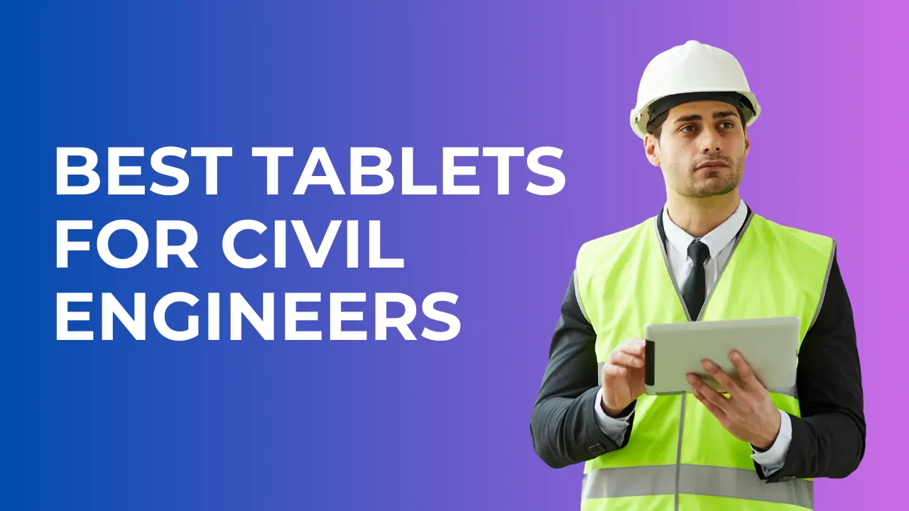 Best Tablets For Civil Engineers