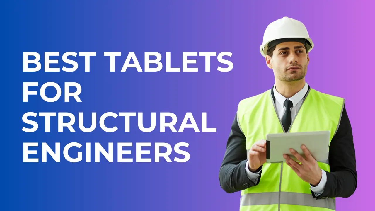 Best Tablets For Structural Engineers